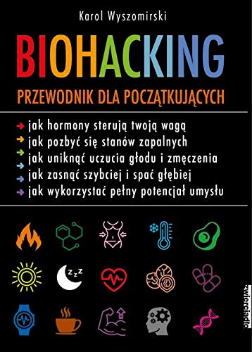 Biohacking. Podręcznik dla początkujących: Przewodnik dla początkujących