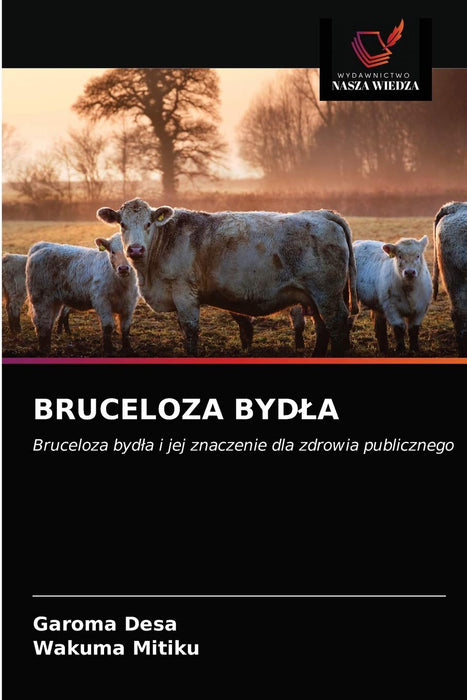 BRUCELOZA BYD¿A: Bruceloza byd¿a i jej znaczenie dla zdrowia publicznego