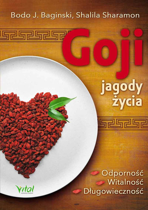 Goji jagody zycia: Odporność, witalność, długowieczność