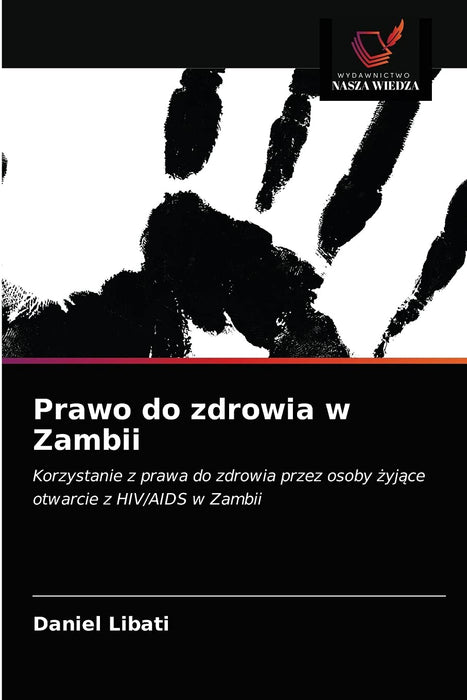 Prawo do zdrowia w Zambii: Korzystanie z prawa do zdrowia przez osoby ¿yj¿ce otwarcie z HIV/AIDS w Zambii