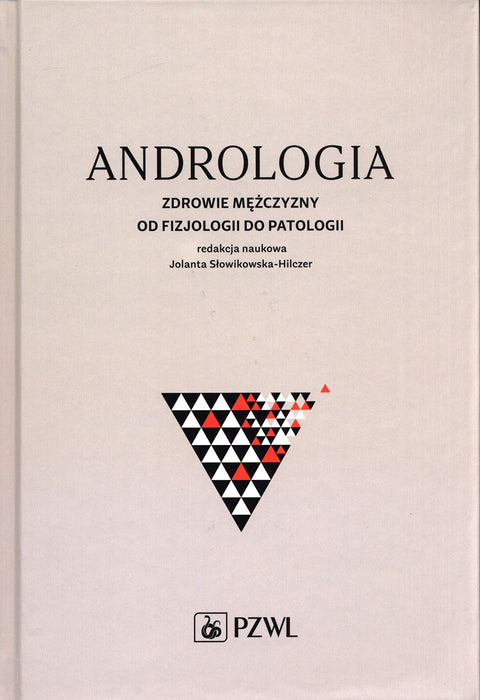 Andrologia: Zdrowie mężczyzny od fizjologii do patologii