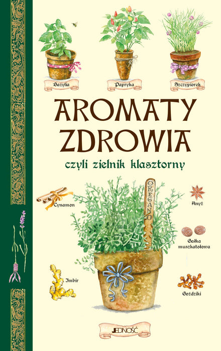 Aromaty zdrowia, czyli zielnik klasztorny