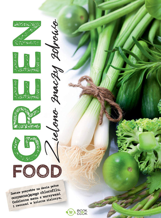 GREEN FOOD ZIELONO ZNACZY ZDROWO